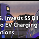 U.S. Invests $5 Billion into EV Charging Stations